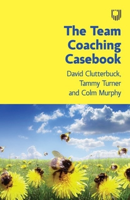 The Team Coaching Casebook, David Clutterbuck ; Tammy Turner ; Colm Murphy - Paperback - 9780335249350