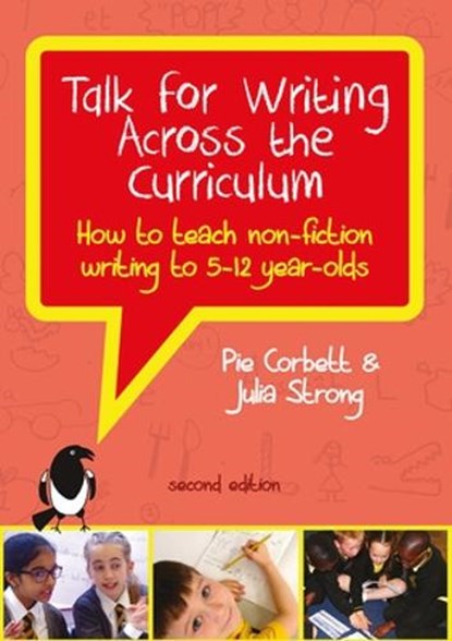 Talk for Writing Across the Curriculum: How to Teach Non-Fiction Writing to 5-12 Year-Olds (Revised Edition), Pie Corbett ; Julia Strong - Paperback - 9780335250172