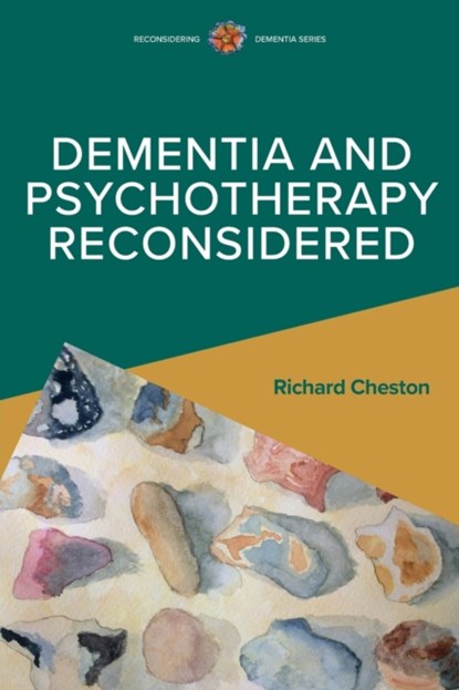 Dementia and Psychotherapy Reconsidered, Richard Cheston - Paperback - 9780335250981