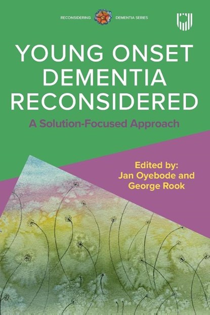 Young Onset Dementia Reconsidered: A Solution-Focused Approach, Jan Oyebode ; George Rook - Paperback - 9780335252497