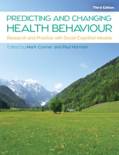 Predicting and Changing Health Behaviour: Research and Practice with Social Cognition Models, Mark Conner ; Paul Norman - Paperback - 9780335263783