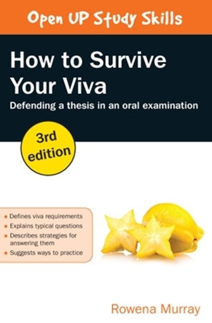 How to Survive Your Viva: Defending a Thesis in an Oral Examination, Rowena Murray - Paperback - 9780335263882