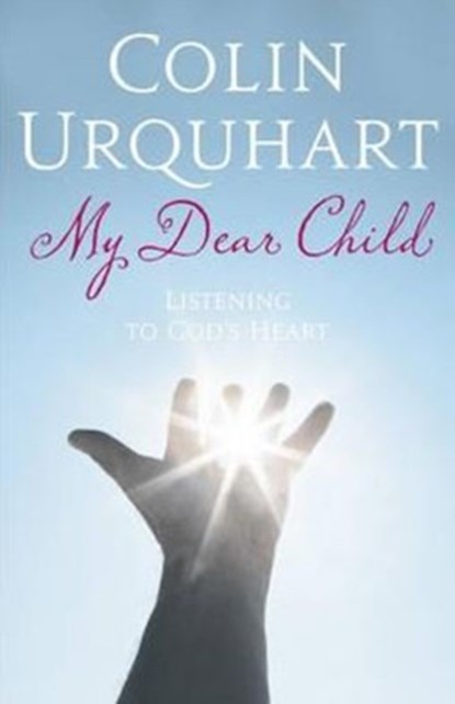 My Dear Child, Colin Urquhart - Paperback - 9780340536421