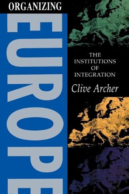 Organizing Europe, ARCHER,  Clive - Paperback - 9780340590393