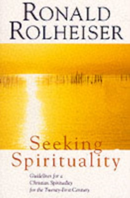 Seeking Spirituality, Ronald Rolheiser - Paperback - 9780340656235