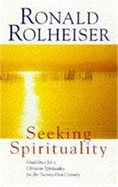 Seeking Spirituality, Ronald Rolheiser - Paperback - 9780340656235