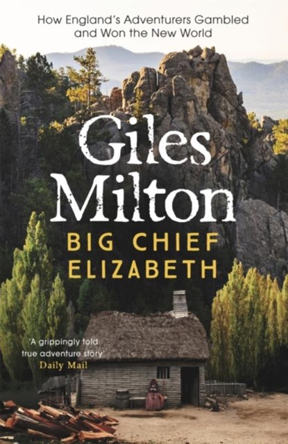 Big Chief Elizabeth, Giles Milton - Paperback - 9780340748824