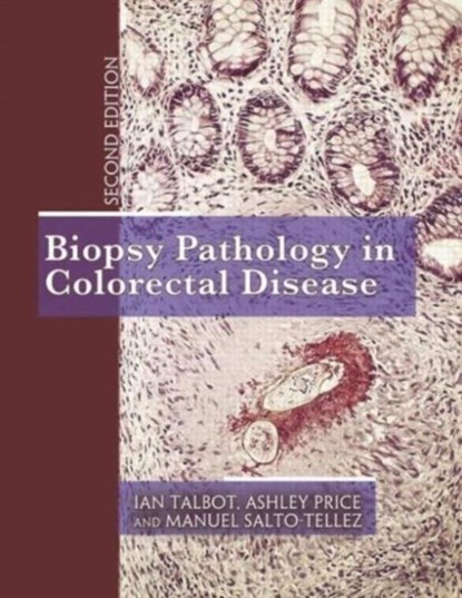 Biopsy Pathology in Colorectal Disease, 2Ed, Ian Talbot ; Ashley Price ; Manuel Salto-Tellez - Gebonden - 9780340759226
