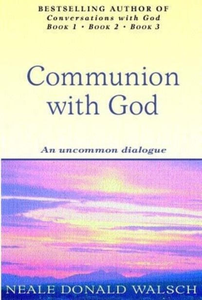 Communion With God, Neale Donald Walsch - Paperback - 9780340767849