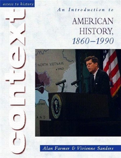 Access to History Context: An Introduction to American History, 1860-1990, Alan Farmer ; Vivienne Sanders - Paperback - 9780340803264