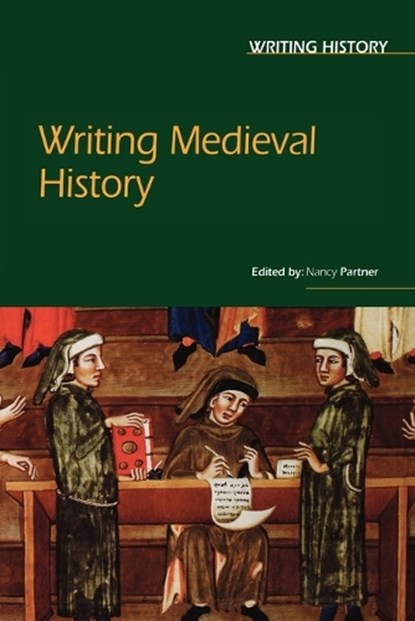 Writing Medieval History, Nancy F. Partner - Paperback - 9780340808467