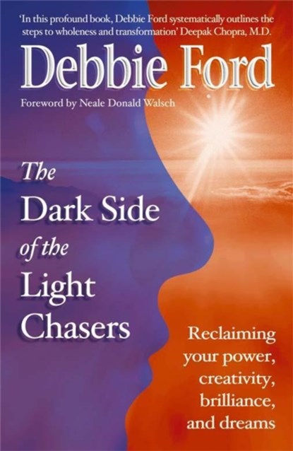 Dark Side of the Light Chasers, Debbie Ford - Paperback - 9780340819050