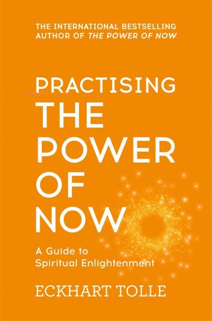 Practising The Power Of Now, Eckhart Tolle - Paperback - 9780340822531
