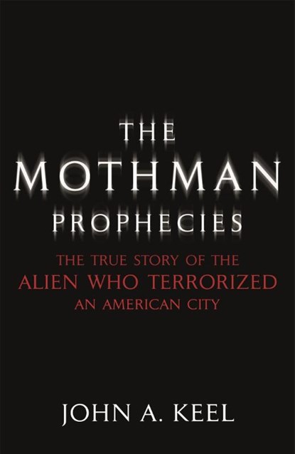 The Mothman Prophecies, John A. Keel - Paperback - 9780340824467