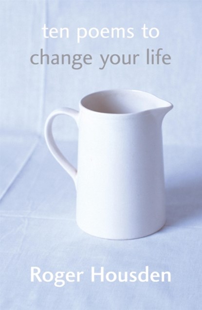 Ten Poems To Change Your Life, Roger Housden - Paperback - 9780340825105
