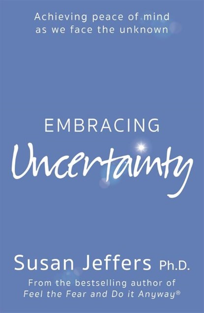 Embracing Uncertainty, Susan Jeffers - Paperback - 9780340830222