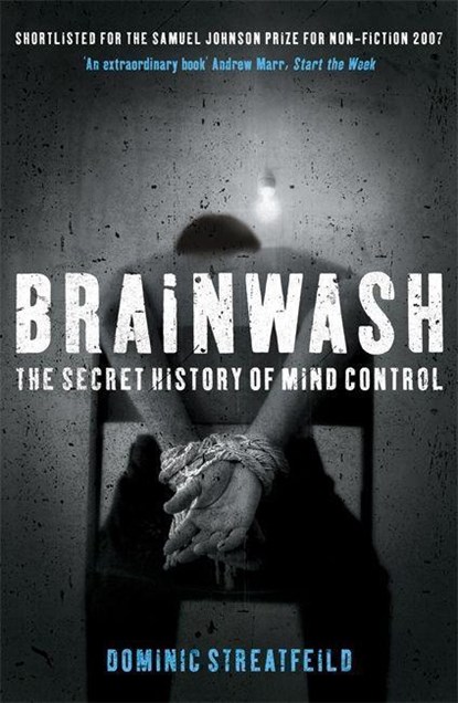 Brainwash: The Secret History of Mind Control, Dominic Streatfeild - Paperback - 9780340831618