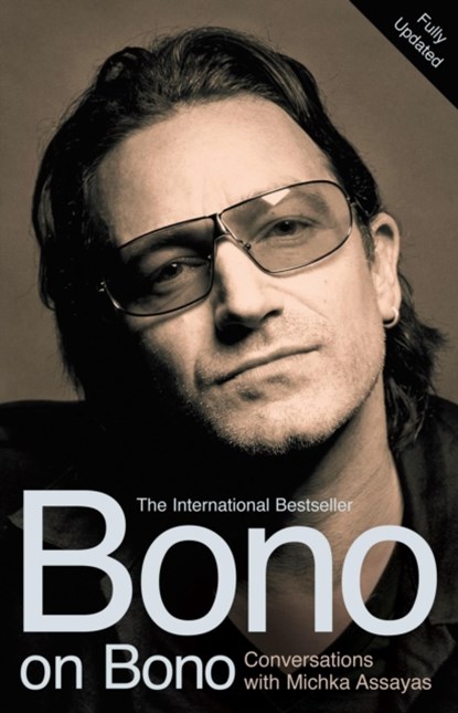 Bono on Bono: Conversations with Michka Assayas, Michka Assayas - Paperback - 9780340832776