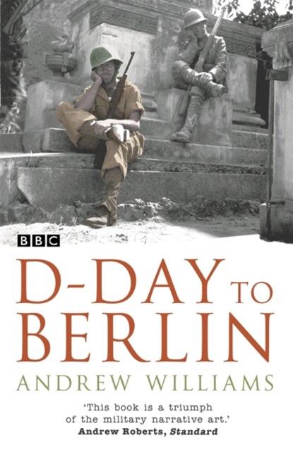 D-Day To Berlin, Andrew Williams - Paperback - 9780340833971