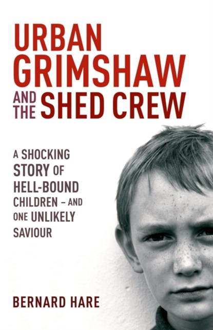 Urban Grimshaw and The Shed Crew, Bernard Hare - Paperback - 9780340837351