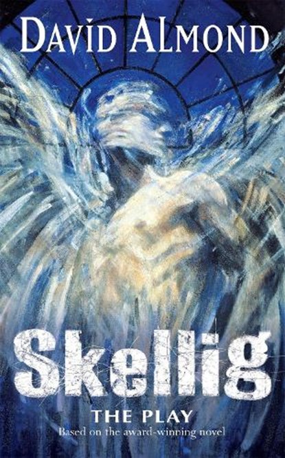 Skellig The Play, David Almond - Paperback - 9780340854334