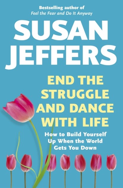 End the Struggle and Dance With Life, Susan Jeffers - Paperback - 9780340897607