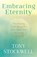 Embracing Eternity, Tony Stockwell - Paperback - 9780340897942