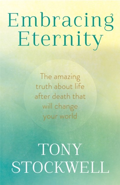 Embracing Eternity, Tony Stockwell - Paperback - 9780340897942