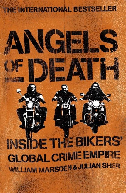 Angels of Death: Inside the Bikers' Global Crime Empire, William Marsden ; Julian Sher - Paperback - 9780340898338