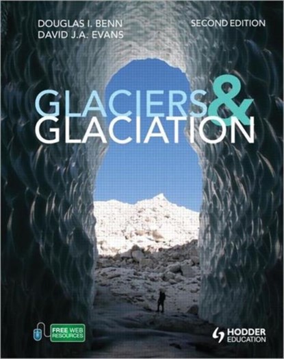 Glaciers and Glaciation, 2nd edition, Douglas (University Centre in Svalbard Benn ; David J A (University of Durham Evans - Paperback - 9780340905791