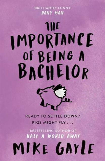 The Importance of Being a Bachelor, Mike Gayle - Paperback - 9780340918524