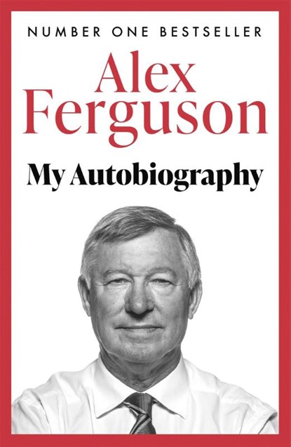 ALEX FERGUSON: My Autobiography, Alex Ferguson - Paperback - 9780340919408