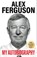 ALEX FERGUSON: My Autobiography, Alex Ferguson - Paperback - 9780340919408