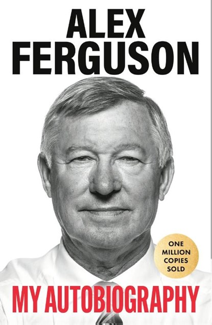 ALEX FERGUSON: My Autobiography, Alex Ferguson - Paperback - 9780340919408