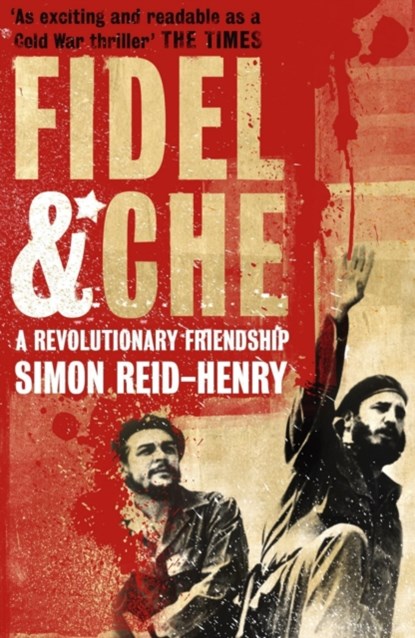 Fidel and Che, Simon Reid-Henry - Paperback - 9780340923467