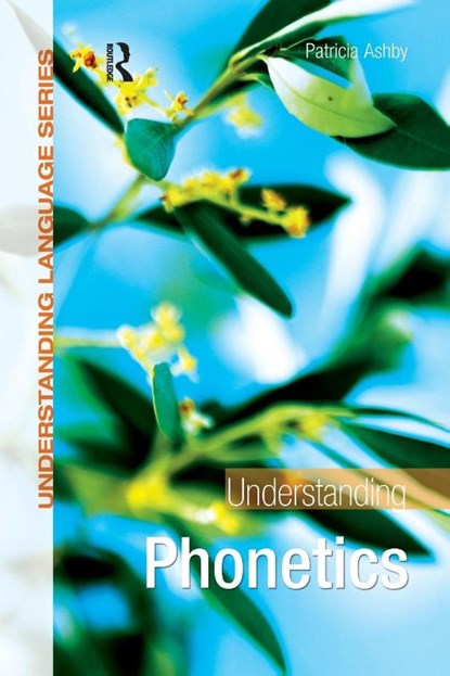 Understanding Phonetics, Patricia (University of Westminster Ashby - Paperback - 9780340928271