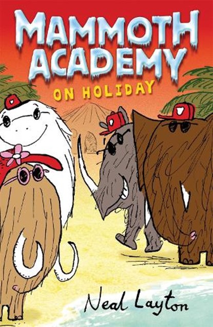 Mammoth Academy: Mammoth Academy On Holiday, Neal Layton - Paperback - 9780340930311