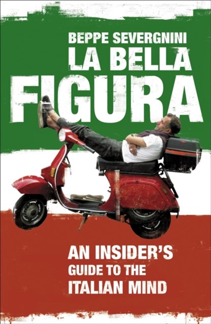 La Bella Figura, Beppe Severgnini - Paperback - 9780340936030