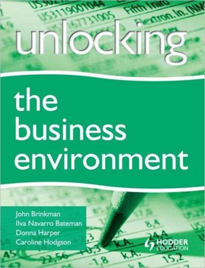Unlocking the Business Environment, John Brinkman ; Ilve Navarro ; Donna Harper - Paperback - 9780340942079
