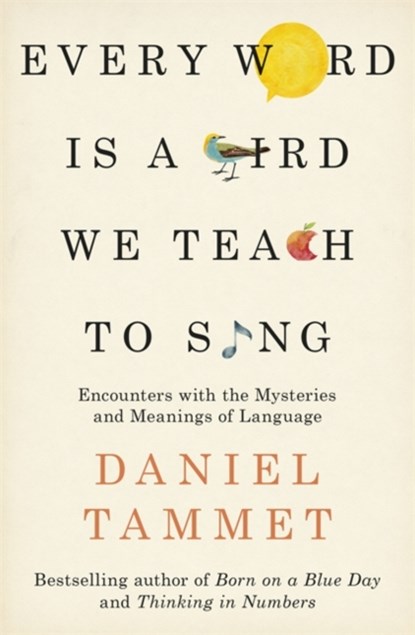 Every Word is a Bird We Teach to Sing, Daniel Tammet - Paperback - 9780340961315