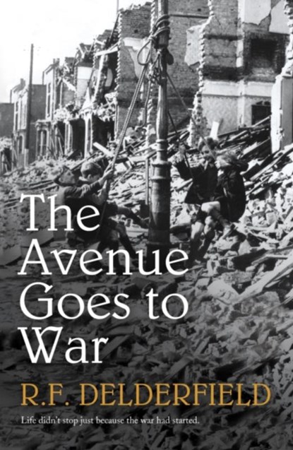The Avenue Goes to War, R. F. Delderfield - Paperback - 9780340963784