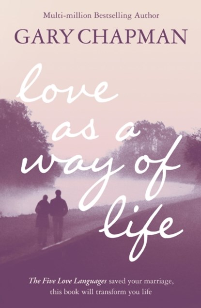 Love As A Way of Life, Gary Chapman - Paperback - 9780340964323