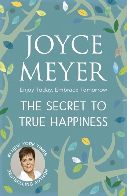 The Secret to True Happiness, Joyce Meyer - Paperback - 9780340979310