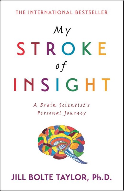 My Stroke of Insight, Jill Bolte Taylor - Paperback - 9780340980507