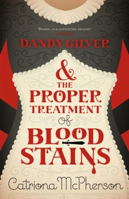 Dandy Gilver and the Proper Treatment of Bloodstains, Catriona McPherson - Paperback - 9780340992968