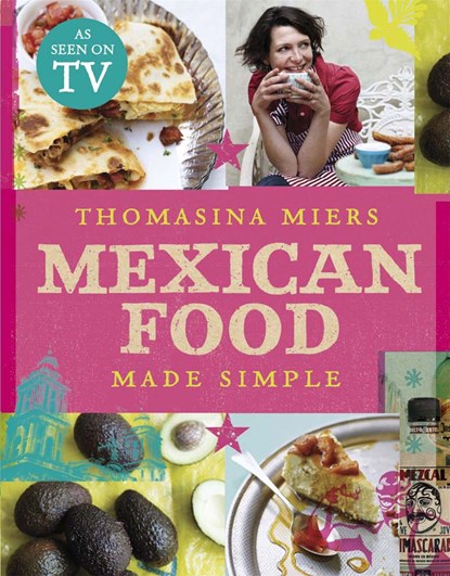 Mexican Food Made Simple, Thomasina Miers - Gebonden - 9780340994979