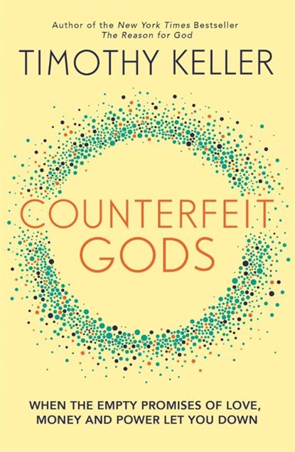 Counterfeit Gods, Timothy Keller - Paperback - 9780340995082