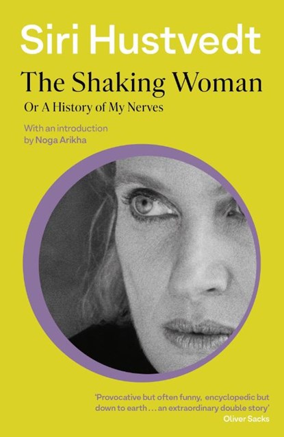 The Shaking Woman or A History of My Nerves, Siri Hustvedt - Paperback - 9780340998779