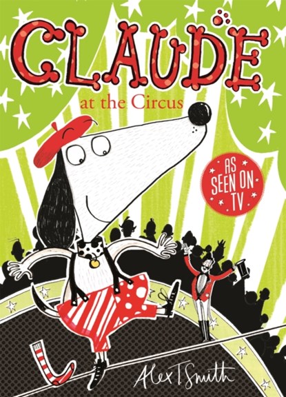 Claude at the Circus, Alex T. Smith - Paperback - 9780340999035