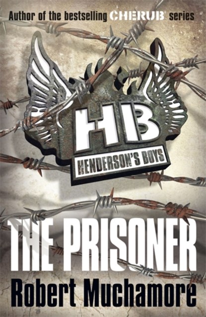 Henderson's Boys: The Prisoner, Robert Muchamore - Paperback - 9780340999172